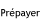 Prépayer Prépayer